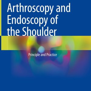 Arthroscopy and Endoscopy of the Shoulder (Original PDF from Publisher)