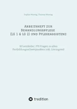 Arbeitsheft zur Behandlungspflege (LG 1 & LG 2) und Pflegeassistenz: 18 Lernfelder, 270 Fragen zu allen Fortbildungsschwerpunkten inkl. Lösungsteil (German Edition) (EPUB)