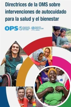 Directrices de la OMS sobre intervenciones de autocuidado para la salud y el bienestar (Spanish Edition) (Original PDF from Publisher)