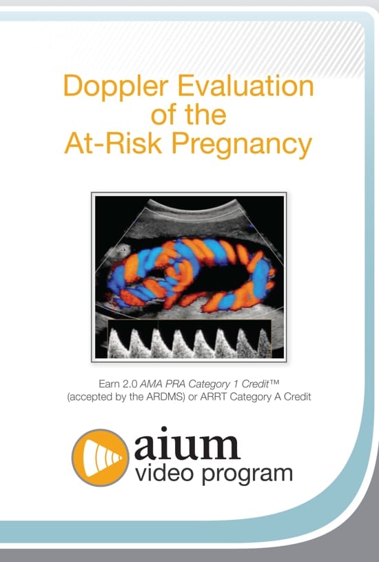 AIUM Doppler Evaluation of the At-Risk Pregnancy (Videos)