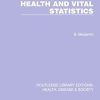 Health and Vital Statistics (Routledge Library Editions: Health, Disease and Society) (Original PDF from Publisher)