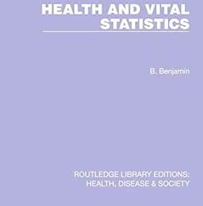 Health and Vital Statistics (Routledge Library Editions: Health, Disease and Society) (Original PDF from Publisher)