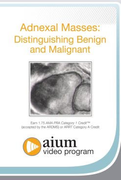 AIUM Adnexal Masses: Distinguishing Benign and Malignant (Videos)