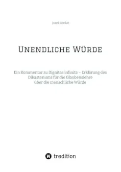 Unendliche Würde: Ein Kommentar zu Dignitas infinita – Erklärung des Dikasteriums für die Glaubenslehre über die menschliche Würde (German Edition) (EPUB)