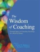 The Wisdom of Coaching: Essential Papers in Consulting Psychology for a World of Change by Kilburg, Richard R, Diedrich, Richard C. (2007) Hardcover (Azw3+epub+converted pdf)
