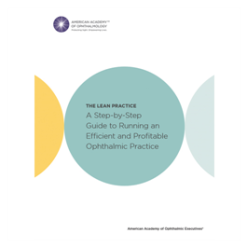 The Lean Practice: A Step-by-Step Guide to Running an Efficient and Profitable Ophthalmic Practice (ORIGINAL PDF from Publisher)