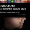 Orthodontie de l’enfant et du jeune adulte: Principes, moyens, traitements (Original PDF from Publisher)