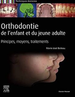 Orthodontie de l’enfant et du jeune adulte: Principes, moyens, traitements (Original PDF from Publisher)