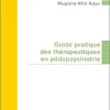 Guide pratique des thérapeutiques en pédopsychiatrie (French Edition) (True PDF from Publisher)
