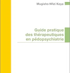 Guide pratique des thérapeutiques en pédopsychiatrie (French Edition) (True PDF from Publisher)