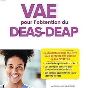 VAE pour l’obtention du DEAS et du DEAP: Un accompagnement pas à pas pour préparer son dossier et son entretien (AS/AP) (French Edition) (Original PDF from Publisher)