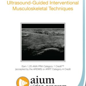 AIUM Cutting Edge Ultrasound-Guided Interventional MSK Techniques (Videos)