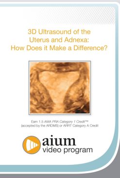 AIUM 3D Ultrasound of the Uterus and Adnexa: How Does it Make a Difference? (Videos)