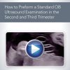 AIUM How to Perform a Standard OB Ultrasound Examination in the Second and Third-Trimester (Videos)