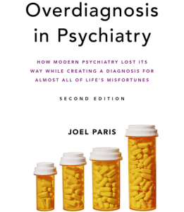 Overdiagnosis in Psychiatry: How Modern Psychiatry Lost Its Way While Creating a Diagnosis for Almost All of Life’s Misfortunes, 2nd Edition (Original PDF From Publisher)