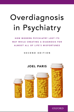 Overdiagnosis in Psychiatry: How Modern Psychiatry Lost Its Way While Creating a Diagnosis for Almost All of Life’s Misfortunes, 2nd Edition (Original PDF From Publisher)