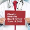 Harvard Obesity Medicine Board Review 2021 (Videos)