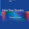 Pelvic Floor Disorders: A Multidisciplinary Textbook, 2nd Edition (Original PDF from Publisher)
