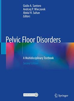 Pelvic Floor Disorders: A Multidisciplinary Textbook, 2nd Edition (Original PDF from Publisher)