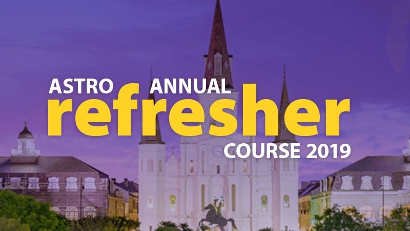 2019 ASTRO Annual Refresher Course (Videos)