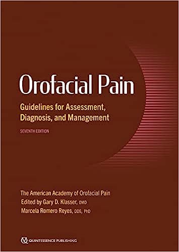 Orofacial Pain: Guidelines for Assessment, Diagnosis, and Management, 7th edition (Original PDF from Publisher)