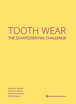 Tooth Wear: The Quintessential Challenge (ePub+Converted PDF)