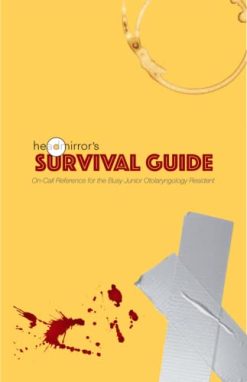 Headmirror’s Survival Guide (Illustrated): On-Call Reference for the Busy Junior Otolaryngology Resident (AZW3 + EPUB + Converted PDF)