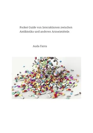 Pocket Guide von Interaktionen zwischen Antibiotika und anderen Arzneimitteln: Antibiotika Wechselwirkungen mit anderen Arzneimitteln (German Edition) (EPUB)