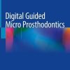 Digital Guided Micro Prosthodontics (Original PDF from Publisher)