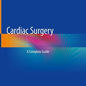 Cardiac Surgery: A Complete Guide (Original PDF from Publisher)