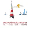 Elettrocardiografia pediatrica: un approccio semplificato (Italian Edition) (Original PDF from Publisher)