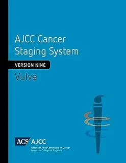 AJCC Cancer Staging System: Vulva: Version 9 of the AJCC Cancer Staging System (Original PDF from Publisher)