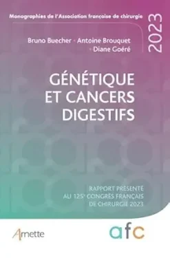 Génétique et cancers digestifs: Rapport présenté au 125e Congrès Français de Chirurgie 2023 (Monographies de l’Association Française de Chirurgie (AFC)) (French Edition) (Original PDF from Publisher)