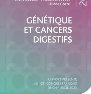 Génétique et cancers digestifs: Rapport présenté au 125e Congrès Français de Chirurgie 2023 (Monographies de l’Association Française de Chirurgie (AFC)) (French Edition) (Original PDF from Publisher)