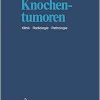 Knochentumoren: Klinik – Radiologie – Pathologie (Original PDF from Publisher)