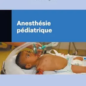 Anesthésie pédiatrique (French Edition) (True PDF from Publisher)