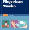 Pflegewissen Wunden, 3rd Edition (German Edition) (True PDF from Publisher)