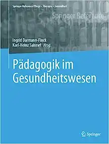 Pädagogik im Gesundheitswesen (Springer Reference Pflege – Therapie – Gesundheit) (German Edition) (Original PDF from Publisher)