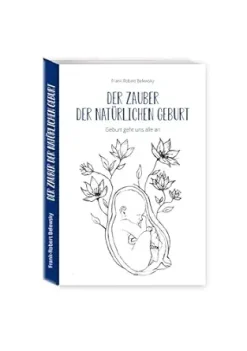 Der Zauber der Natürlichen Geburt: Geburt geht uns alle an (German Edition) (EPUB)