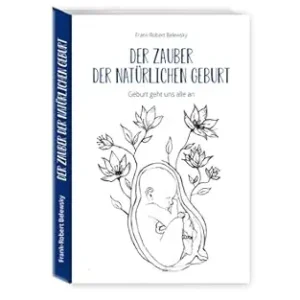 Der Zauber der Natürlichen Geburt: Geburt geht uns alle an (German Edition) (EPUB)