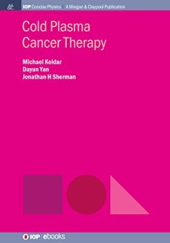 Cold Plasma Cancer Therapy (IOP Concise Physics) (ORIGINAL PDF from Publisher)