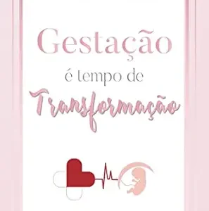 Gestação é tempo de transformação (Portuguese Edition) (EPUB)