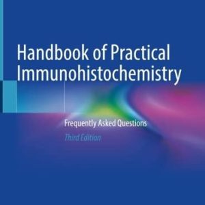 Handbook of Practical Immunohistochemistry: Frequently Asked Questions, 3e (Original PDF from Publisher)