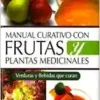 Manual curativo con frutas y plantas medicinales. P. USD (Original PDF from Publisher)