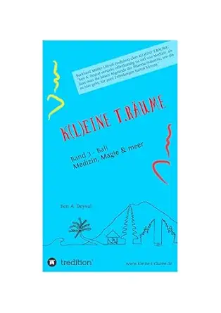 K(L)EINE T.RÄUME – Band 3 aus dem speziellen Genre der Medizinischen Belletristik: Bali: Medizin, Magie & meer… – Wo Europäer ihr Un-Wesen treiben (German Edition) (EPUB)