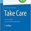 Take Care: Achtsamkeit in Gesundheitsberufen (Top im Gesundheitsjob), 2nd Edition (Original PDF from Publisher)