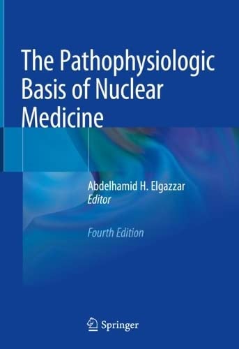 The Pathophysiologic Basis of Nuclear Medicine, 4th Edition (Original PDF from Publisher)
