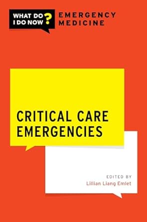 Critical Care Emergencies (What Do I Do Now Emergency Medicine) (Original PDF from Publisher)