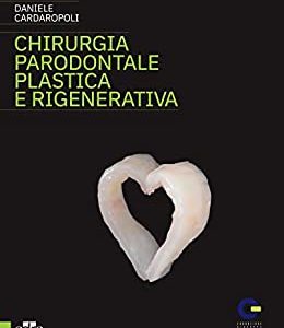 Chirurgia parodontale plastica e rigenerativa (EPUB3 + Converted PDF)
