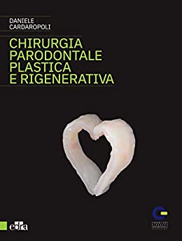 Chirurgia parodontale plastica e rigenerativa (EPUB3 + Converted PDF)